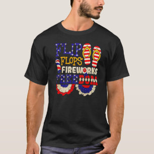Flip Flops Fireworks & Freedom 4 Th Of July Patrio T-Shirt