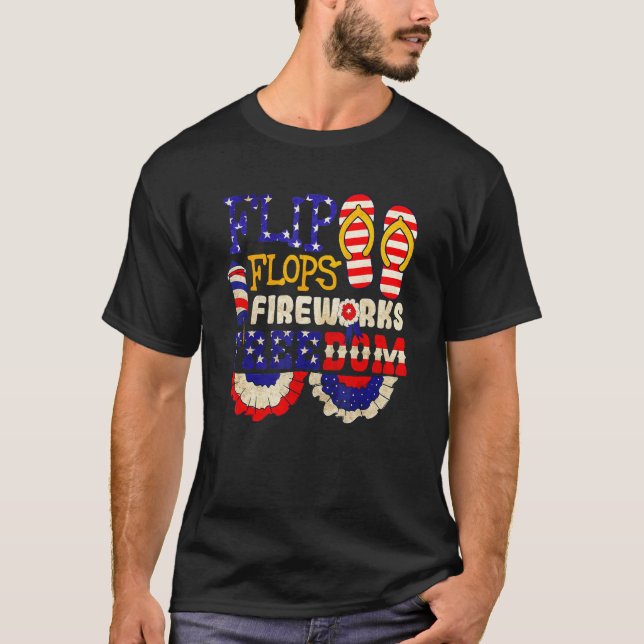 Flip Flops Fireworks & Freedom 4 Th Of July Patrio T-Shirt (Front)