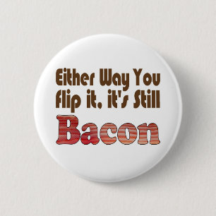 Flip it Bacon 6 Cm Round Badge