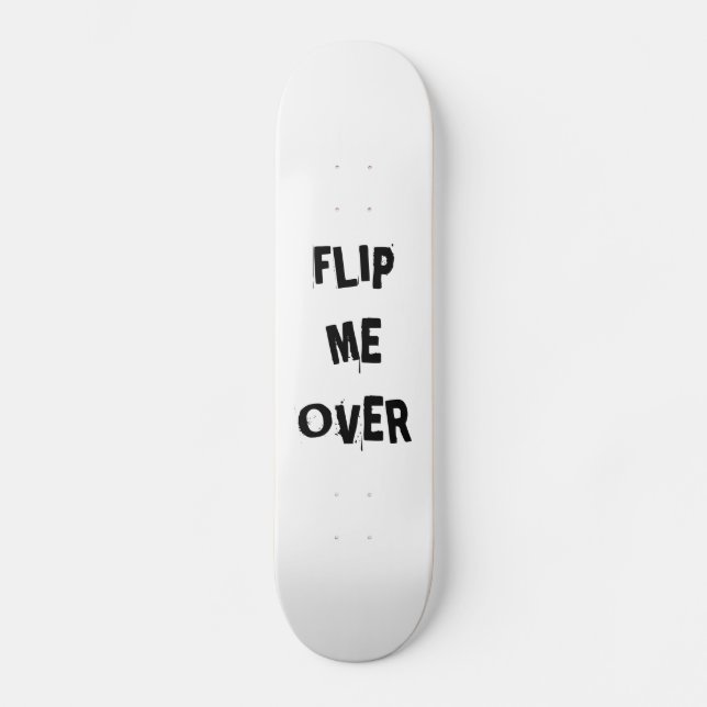 FLIP ME OVER SKATEBOARD (Front)