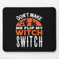 Flip My Witch Switch Funny Halloween Quote and Pun