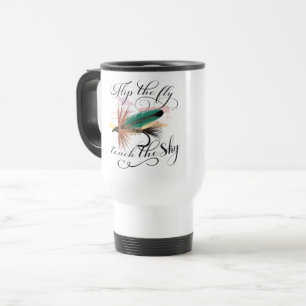 "Flip the  fly, touch the sky" dry fly Travel Mug