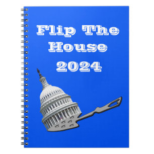 Flip The House Vote Blue 2024 Notebook