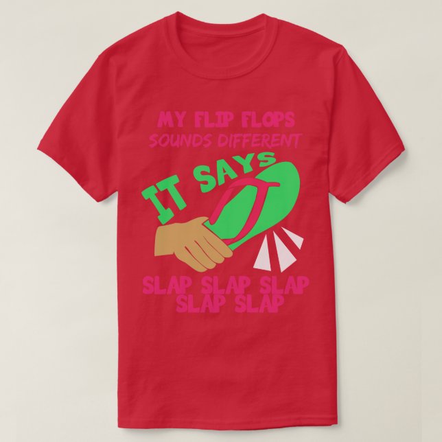 FlipFlops Sounds Different T-Shirt (Design Front)