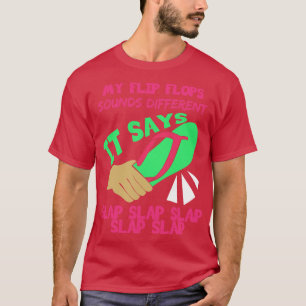 FlipFlops Sounds Different T-Shirt
