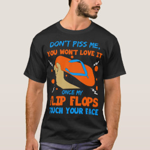 FlipFlops You Wont Love It T-Shirt