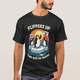 Flippers Up Funny Resist Penguins Protest Against T-Shirt