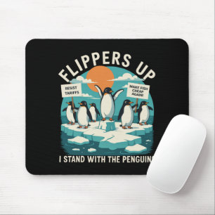 Flippers Up I Stand With Penguins Funny Resist Mouse Mat