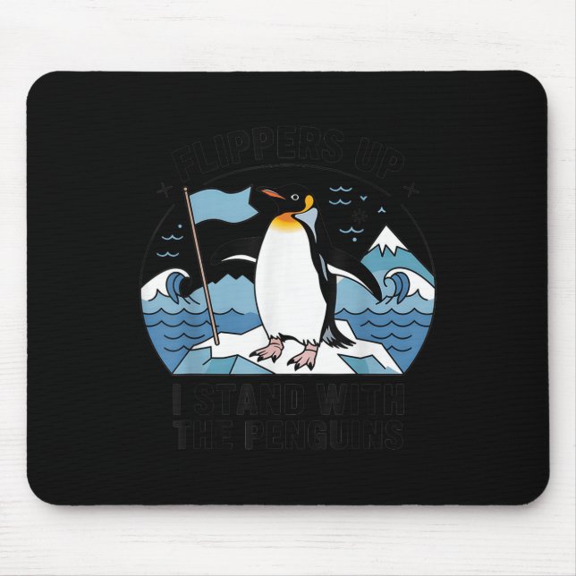 Flippers Up I Stand With The Penguins Funny Pengui Mouse Mat (Front)