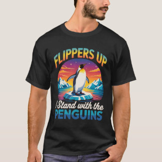 Flippers Up I Stand With The Penguins Funny Pengui T-Shirt