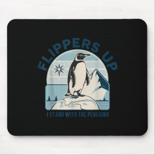 Flippers Up I Stand With The Penguins Funny Protes Mouse Mat