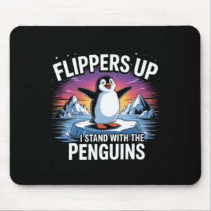 Flippers Up I Stand With The Penguins Funny Trump Mouse Mat