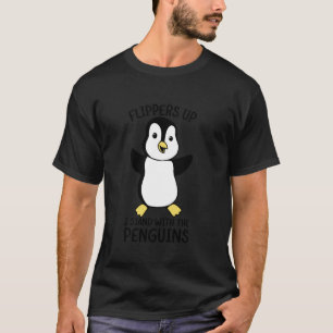 Flippers Up I Stand With The Penguins Humourous Pe T-Shirt