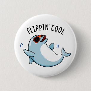 Flippin Cool Funny Dolphin Pun 6 Cm Round Badge