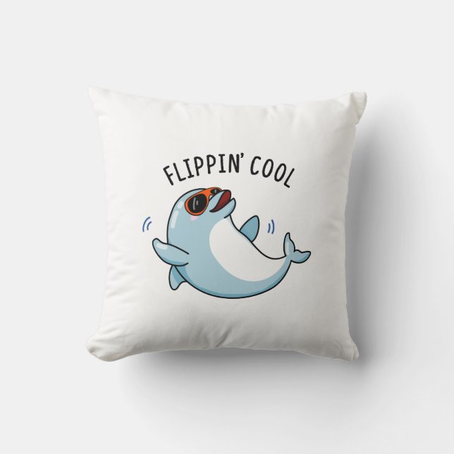 Flippin Cool Funny Dolphin Pun  Cushion (Front)