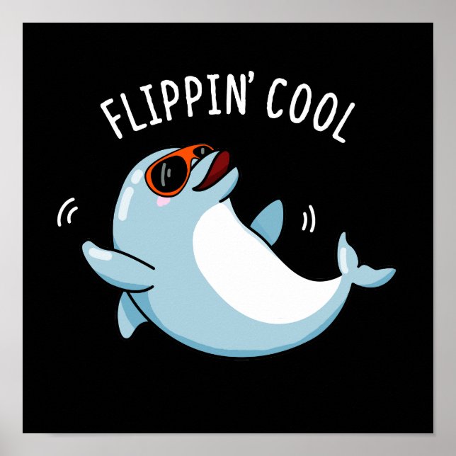 Flippin Cool Funny Dolphin Pun Dark BG Poster (Front)