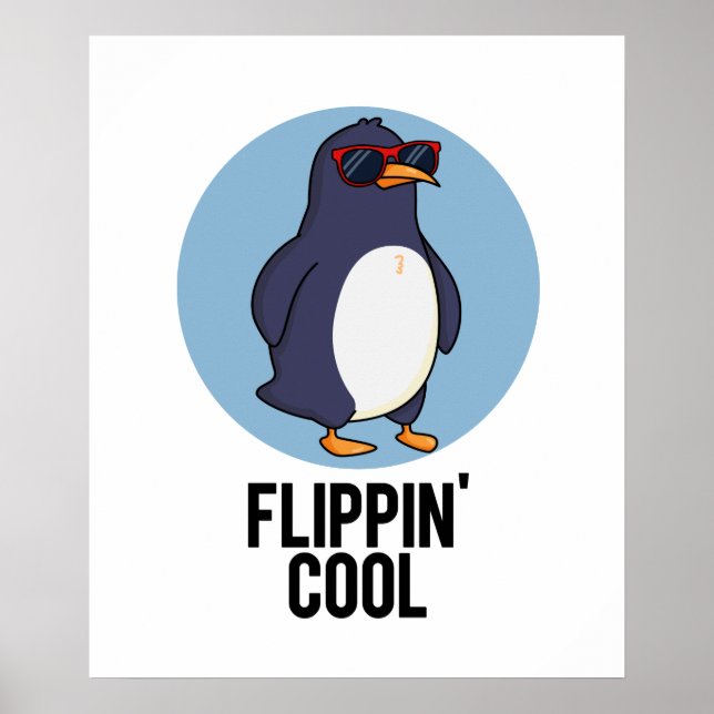 Flippin Cool Funny Penguin Pun  Poster (Front)