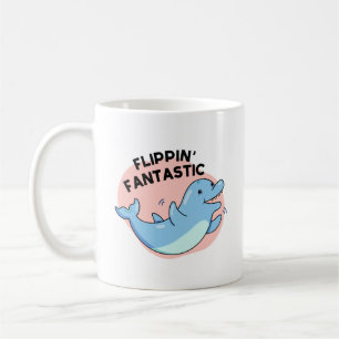Flippin Fantastic Funny Dolphin Pun  Coffee Mug