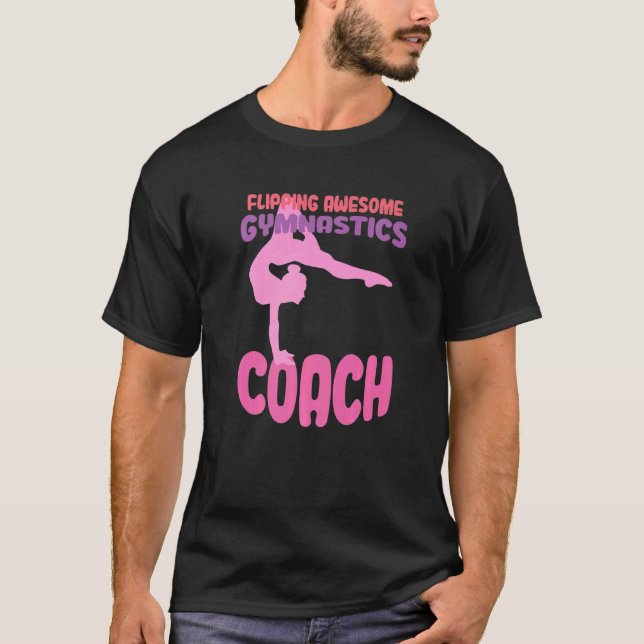 Flipping Awesome Gymnastics Coach Gymnasts Trainer T-Shirt (Front)