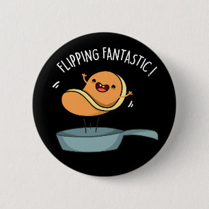 Flipping Fantastic Funny Pancake Pun Dark BG 6 Cm Round Badge
