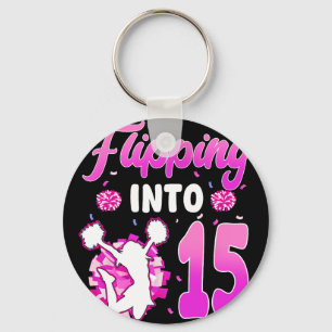 Flipping Into 15 Cheerleader 15th Birthday Girl Ch Key Ring