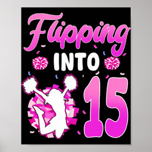 Flipping Into 15 Cheerleader 15th Birthday Girl Ch Poster