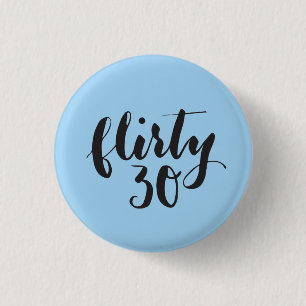 Flirty 30 Script Funny Birthday 3 Cm Round Badge