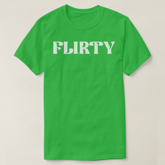 Flirty T-Shirt (Design Front)