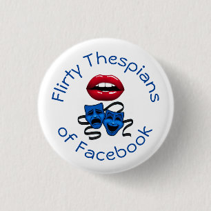 Flirty Thespians 3 Cm Round Badge