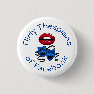 Flirty Thespians 3 Cm Round Badge