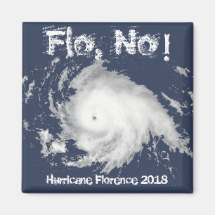 Flo, No! Hurricane Florence 2018 Magnet