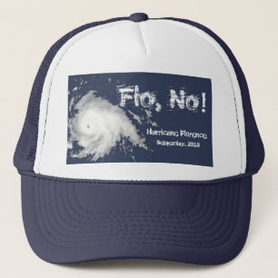 Flo, No! Hurricane Florence 2018 Trucker Hat