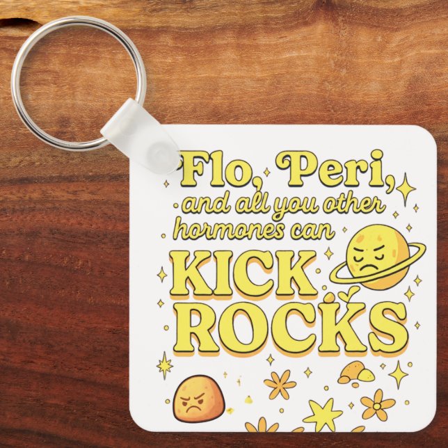 Flo & Peri Can Kick Rocks Key Ring (Front)