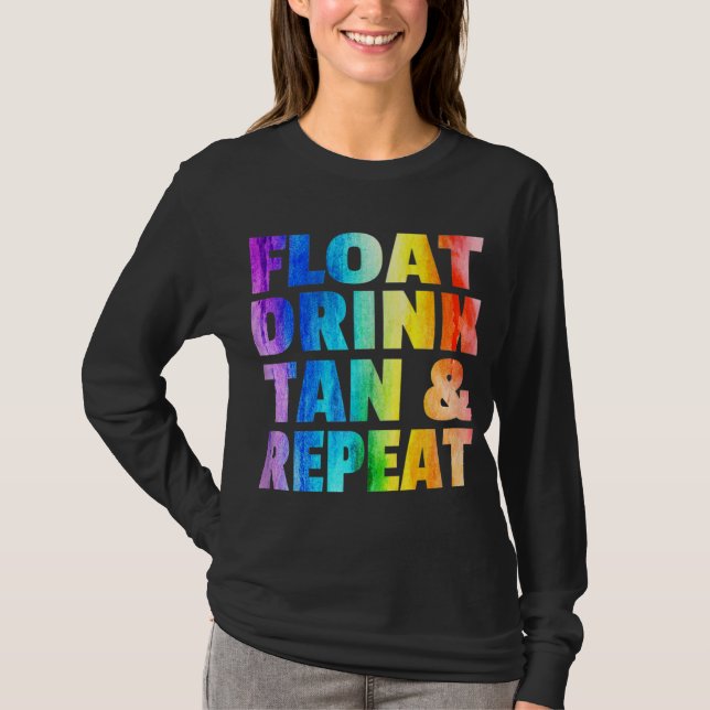Float Drink Tan & Repeat Summer Vacation Beach Swi T-Shirt (Front)