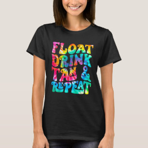 Float Drink Tan & Repeat Summer Vacation Beach Swi T-Shirt