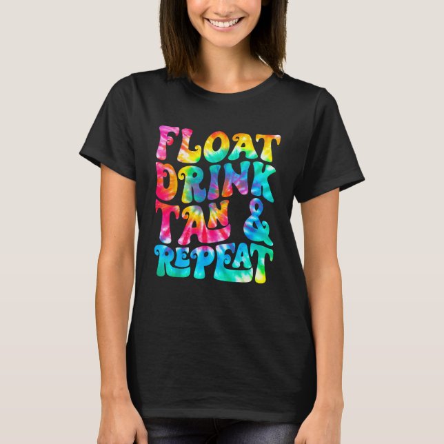 Float Drink Tan & Repeat Summer Vacation Beach Swi T-Shirt (Front)