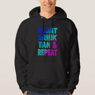 Float Drink Tan Repeat Women Summer Vacation Beach Hoodie