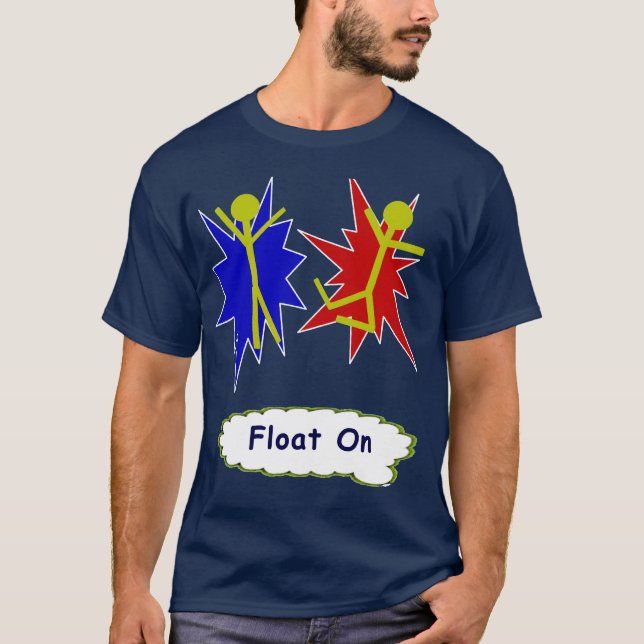Float On T-Shirt (Front)