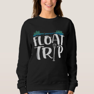 Float Trip T River Rat Lake River Trip Camping Vac Sweatshirt