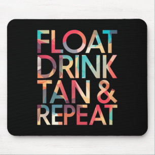 Floating Drink Tan Repeat Beach Vacation Funny Shi Mouse Mat