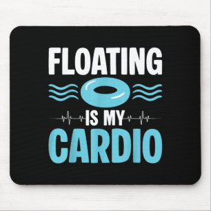 Floating is My Cardio ol Fitness Humour Mouse Mat