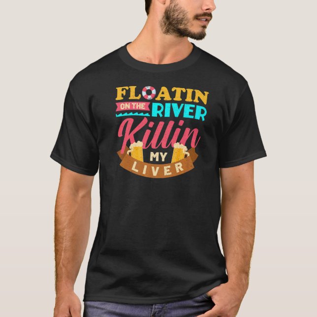 Floating The River Killing My Liver Beer Float Tri T-Shirt (Front)