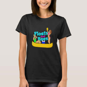 Floats and Hoes Canoe River Trip Float Day Lake T-Shirt