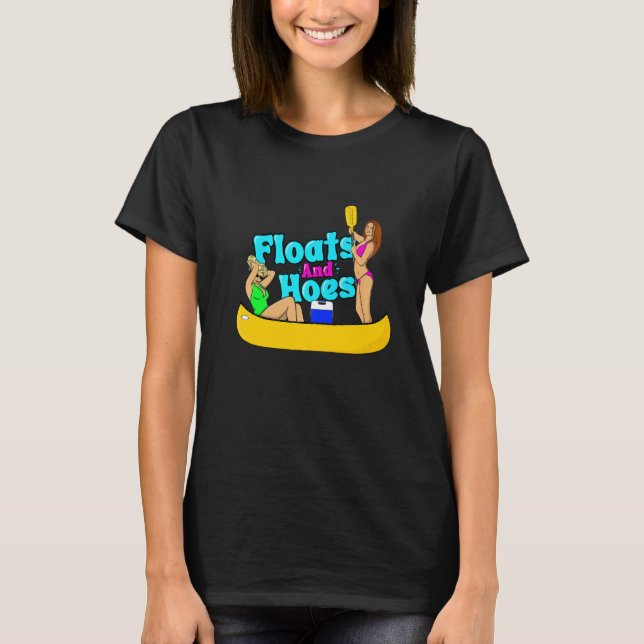 Floats and Hoes Canoe River Trip Float Day  Lake T-Shirt (Front)