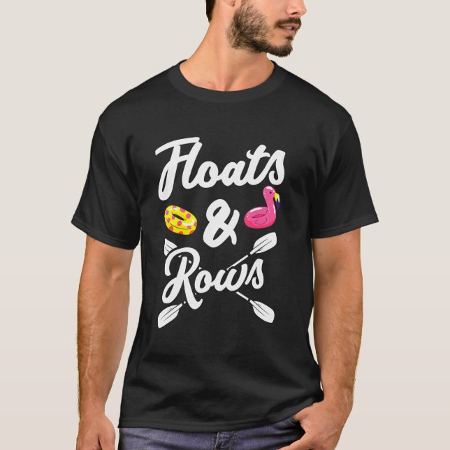 Floats And Rows  Lake Vacation T-Shirt (Front)