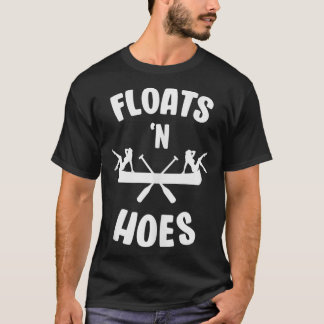 Floats N Hoes Funny Float Trip River Canoe  T-Shirt
