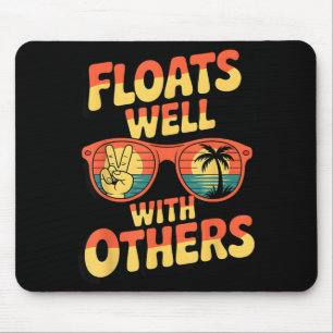 Floats Well With Others Fun Pool Float Summer Men Mouse Mat