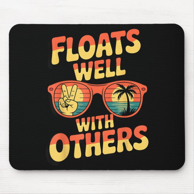 Floats Well With Others Fun Pool Float Summer Men Mouse Mat (Front)