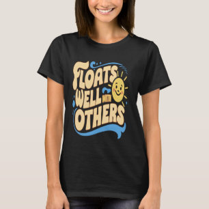 Floats Well with Others Funny Pun T-Shirt