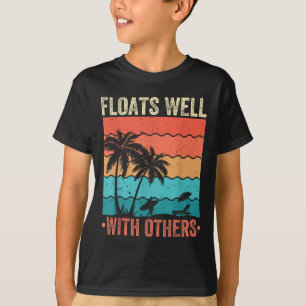 Floats Well With Others Funny River Tubing Summer T-Shirt